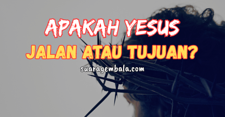 yesus jalan dan tujuan